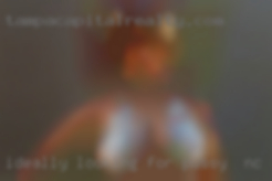 Ideally pussy in NC looking for one person.