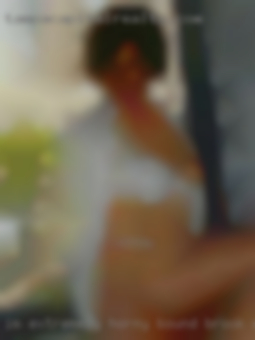 I'm Bound Brook, NJ extremely horny ALL THE TIME.