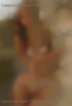 Someone horny girl set open to exploring.